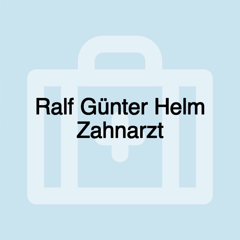 Ralf Günter Helm Zahnarzt