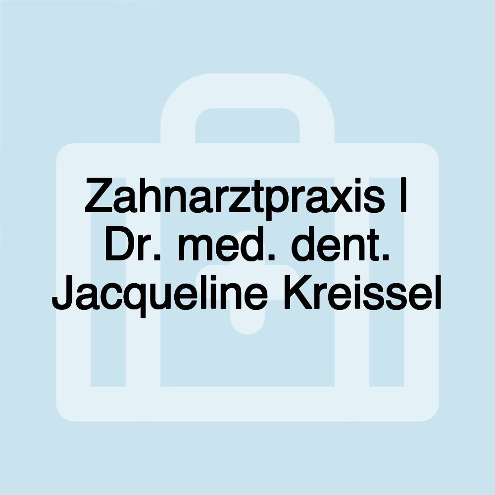 Zahnarztpraxis | Dr. med. dent. Jacqueline Kreissel