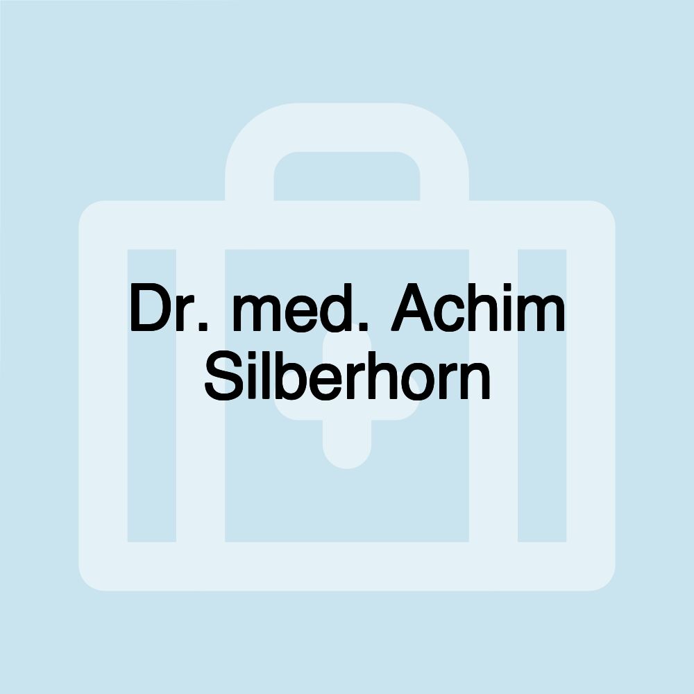 Dr. med. Achim Silberhorn