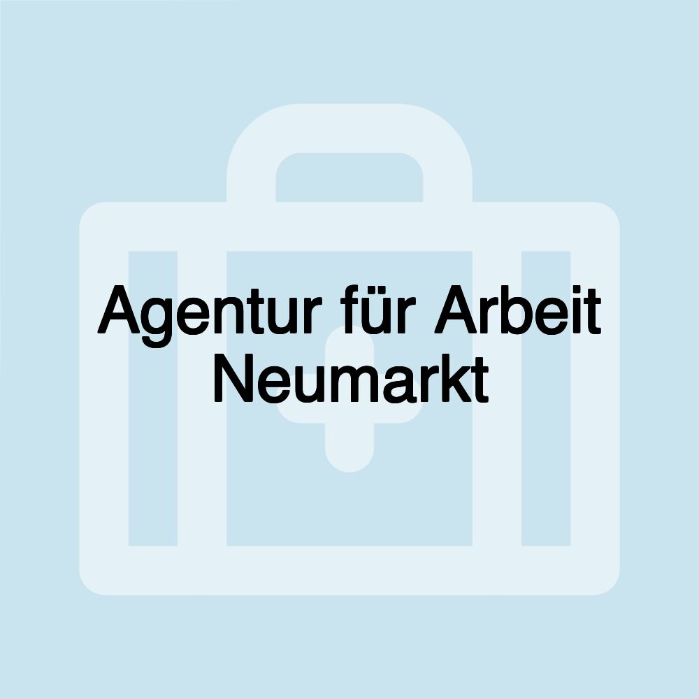 Agentur für Arbeit Neumarkt