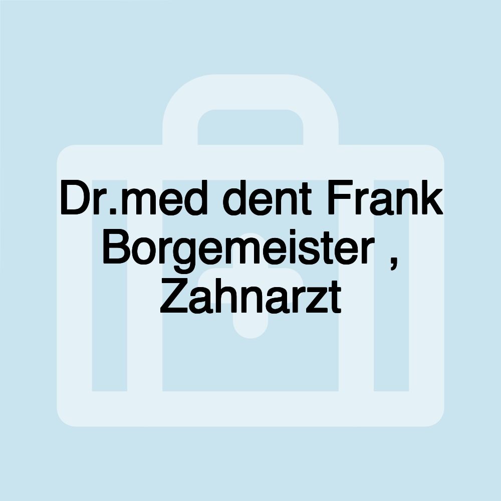 Dr.med dent Frank Borgemeister , Zahnarzt