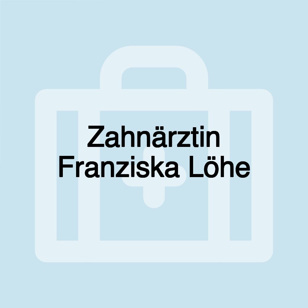 Zahnärztin Franziska Löhe