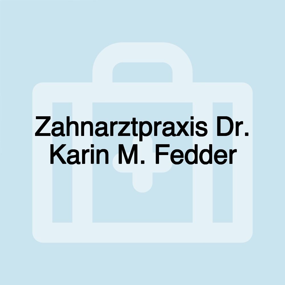 Zahnarztpraxis Dr. Karin M. Fedder