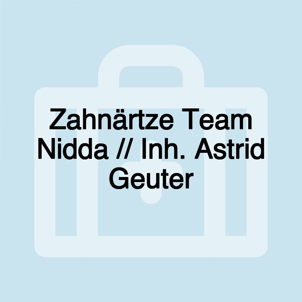 Zahnärtze Team Nidda // Inh. Astrid Geuter