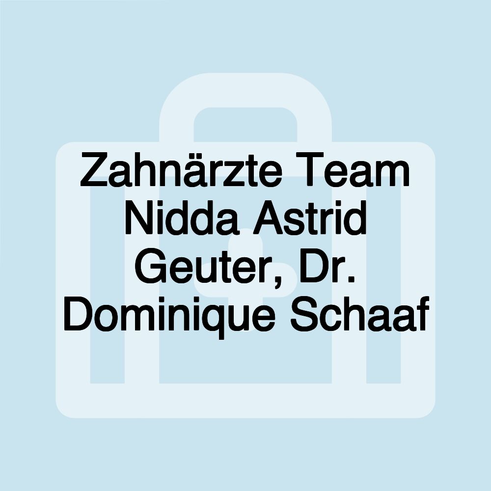 Zahnärzte Team Nidda Astrid Geuter, Dr. Dominique Schaaf