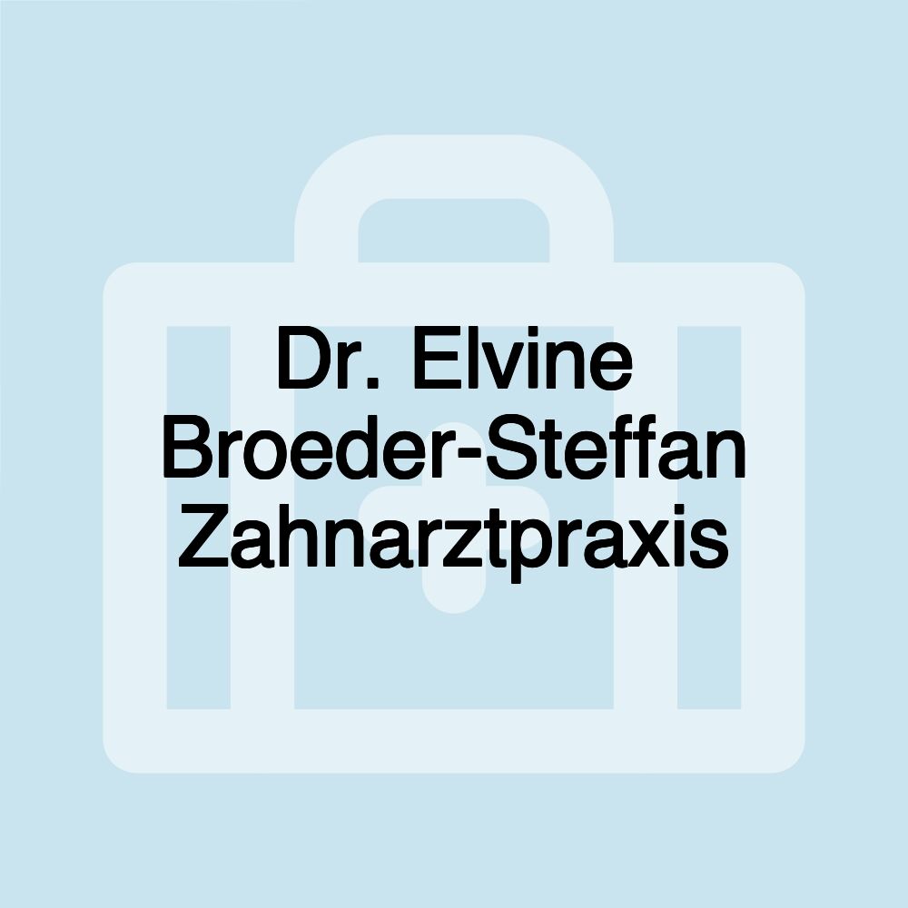 Dr. Elvine Broeder-Steffan Zahnarztpraxis