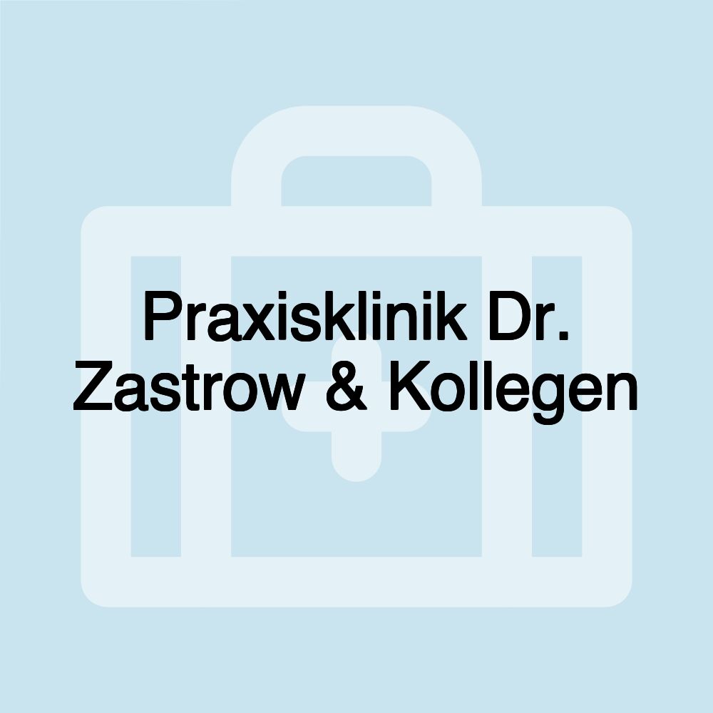 Praxisklinik Dr. Zastrow & Kollegen