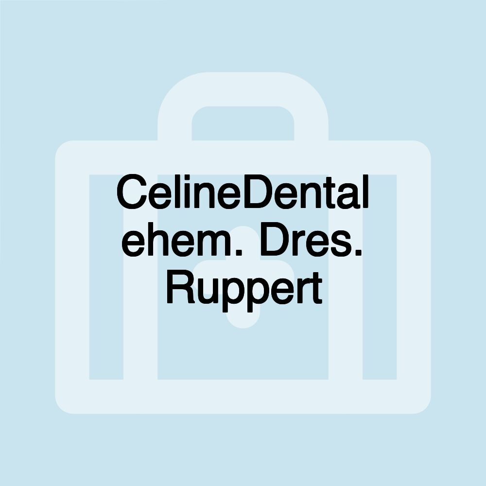 CelineDental ehem. Dres. Ruppert