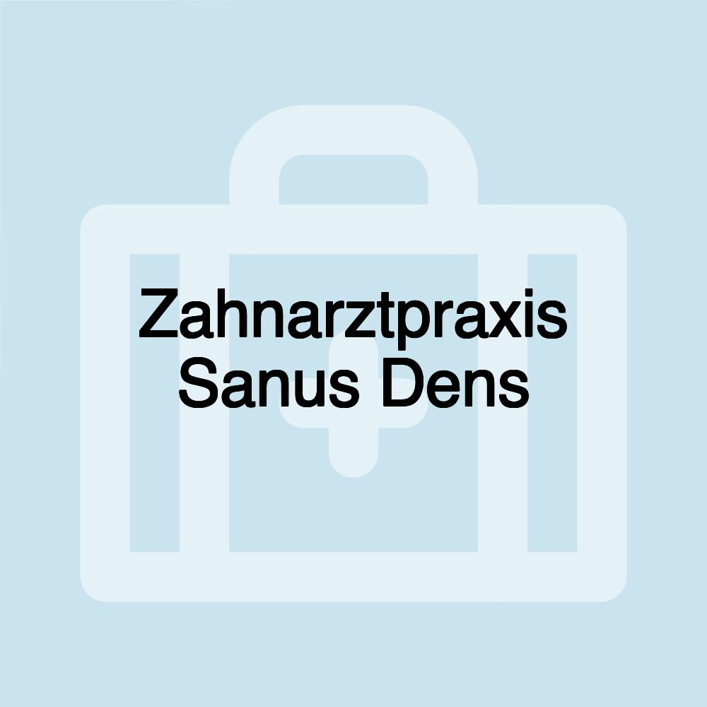 Zahnarztpraxis Sanus Dens