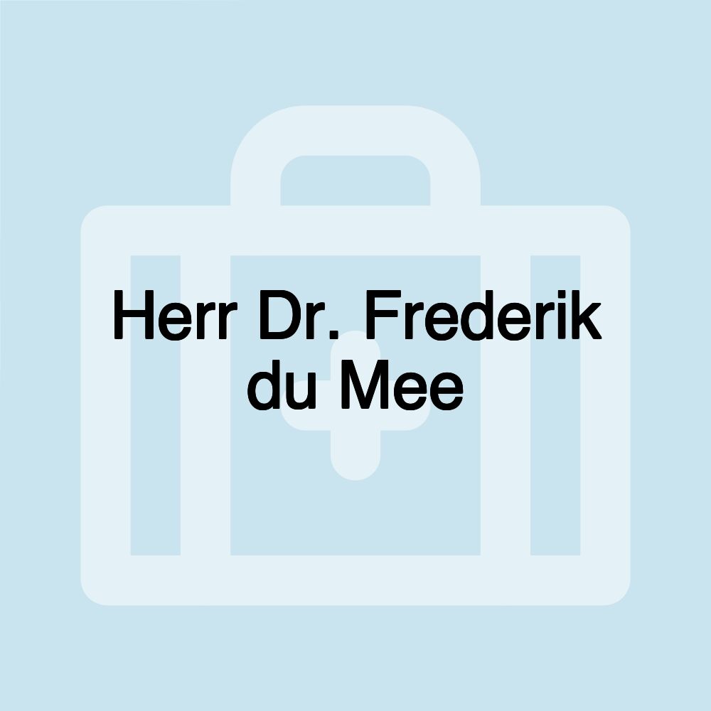 Herr Dr. Frederik du Mee