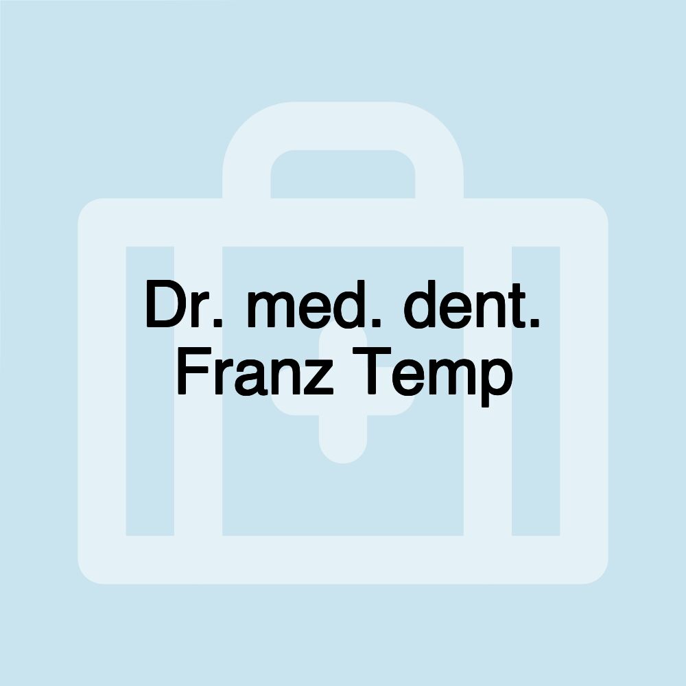 Dr. med. dent. Franz Temp