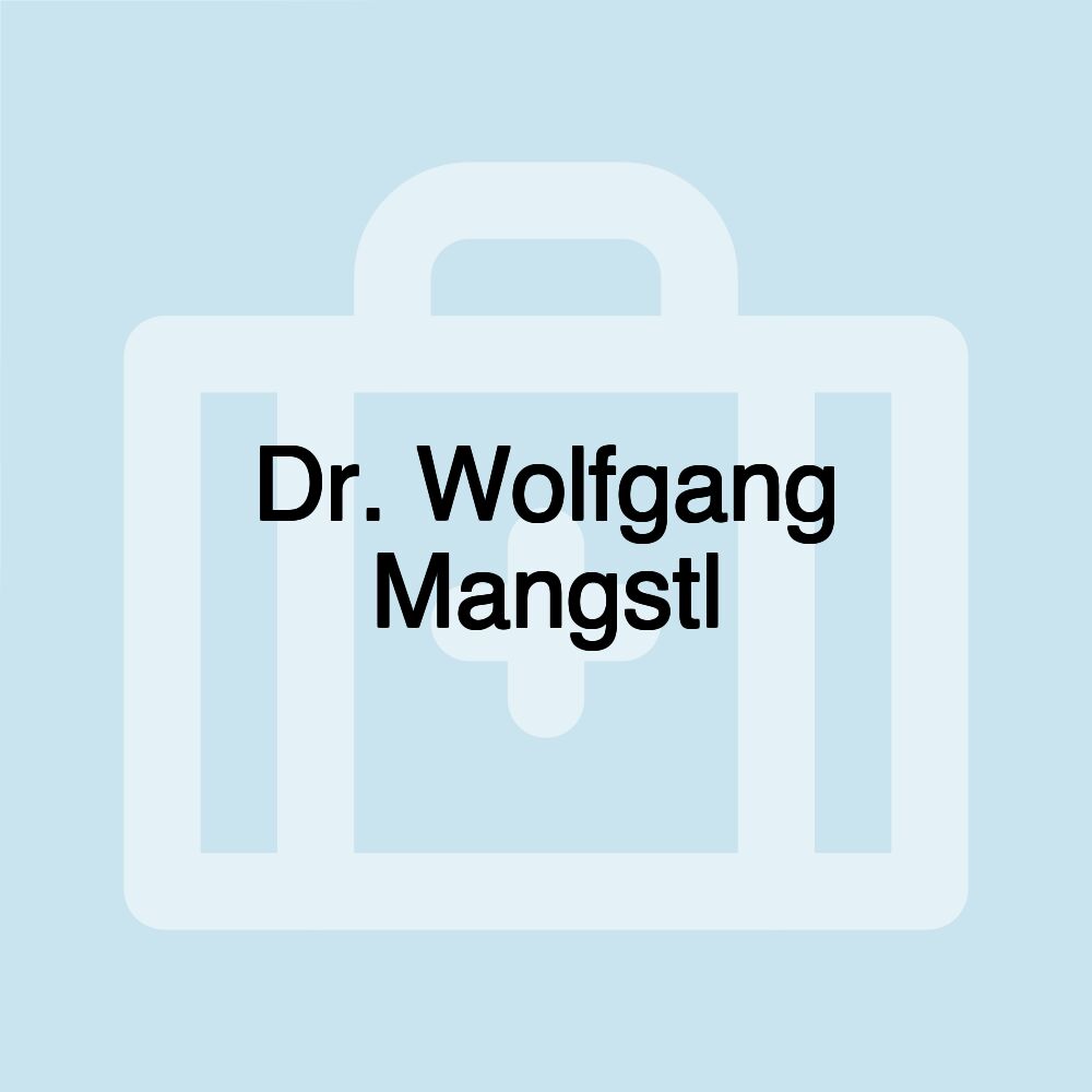 Dr. Wolfgang Mangstl