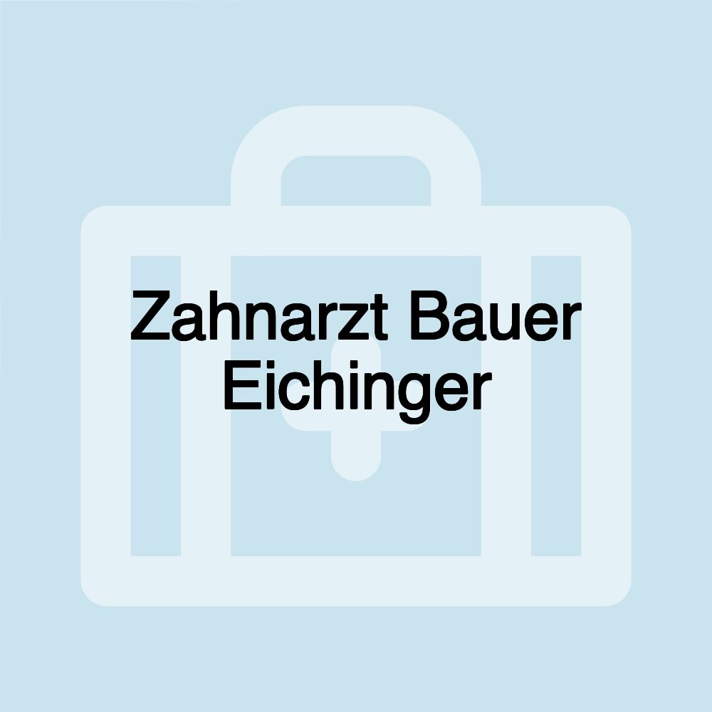 Zahnarzt Bauer Eichinger