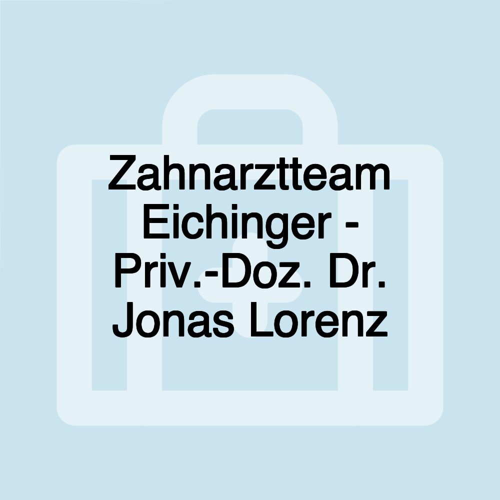 Zahnarztteam Eichinger - Priv.-Doz. Dr. Jonas Lorenz