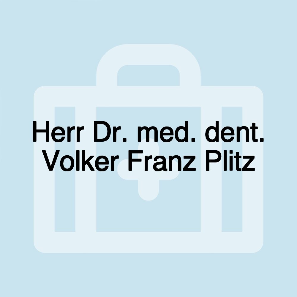 Herr Dr. med. dent. Volker Franz Plitz