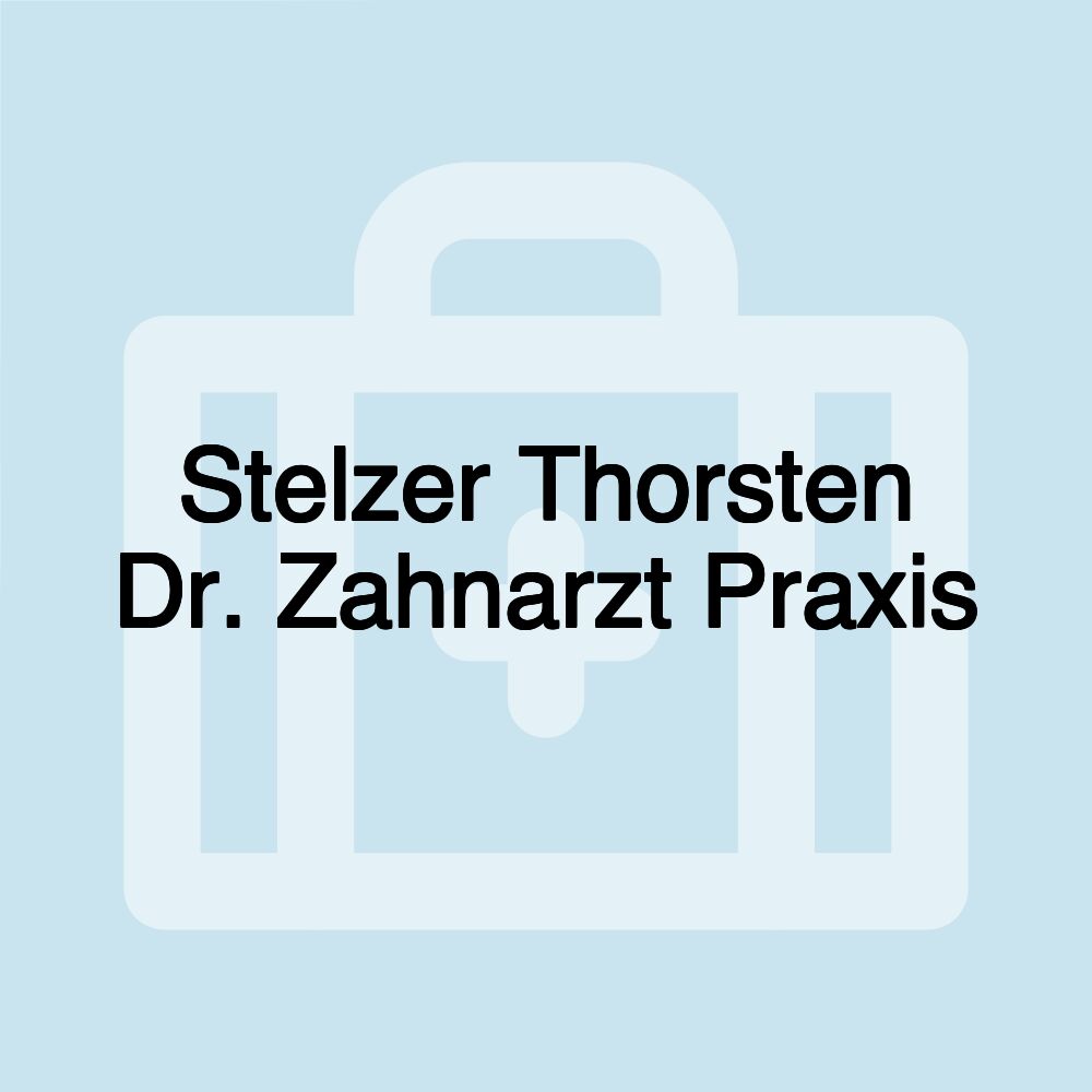 Stelzer Thorsten Dr. Zahnarzt Praxis