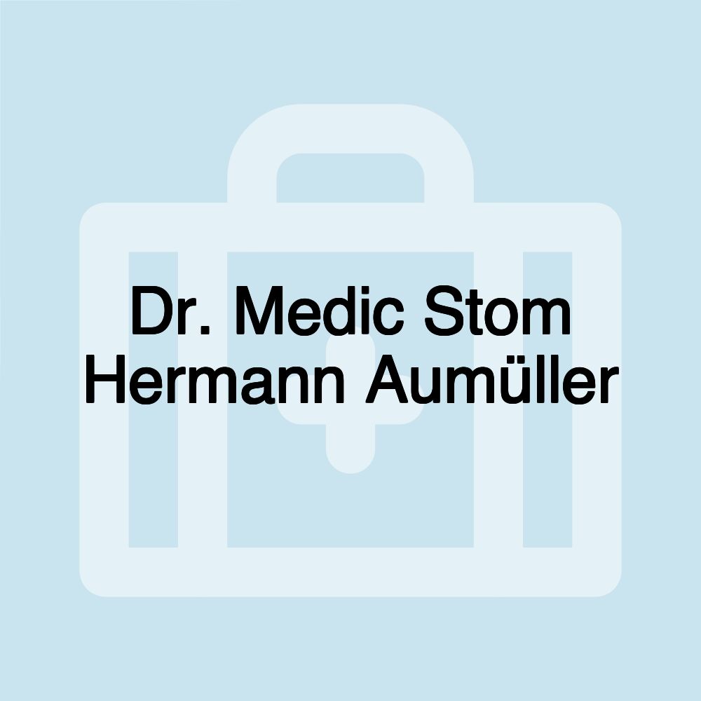 Dr. Medic Stom Hermann Aumüller