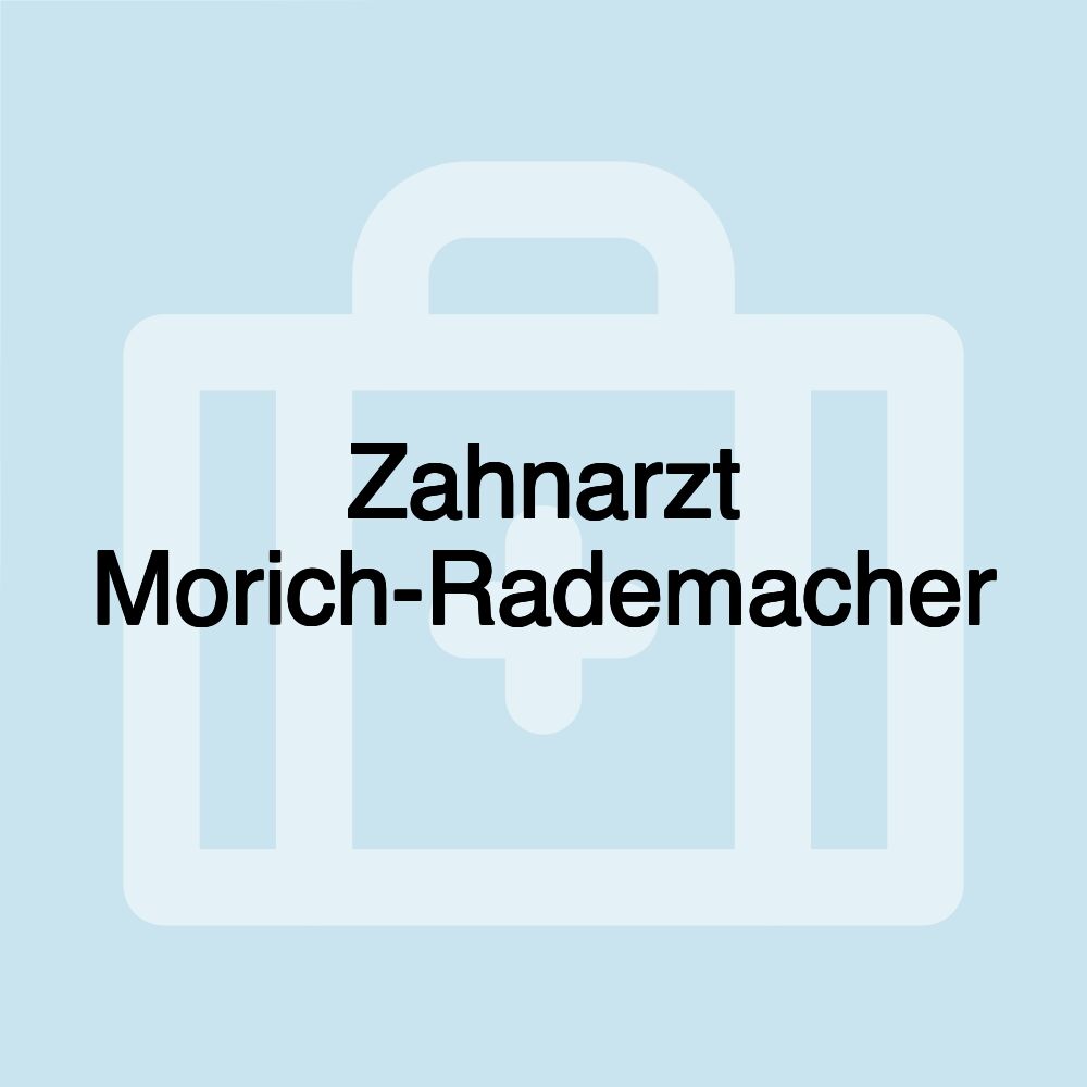 Zahnarzt Morich-Rademacher