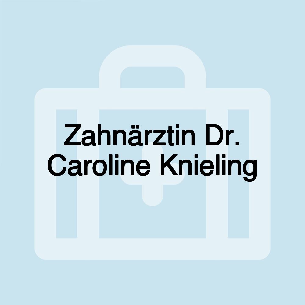 Zahnärztin Dr. Caroline Knieling