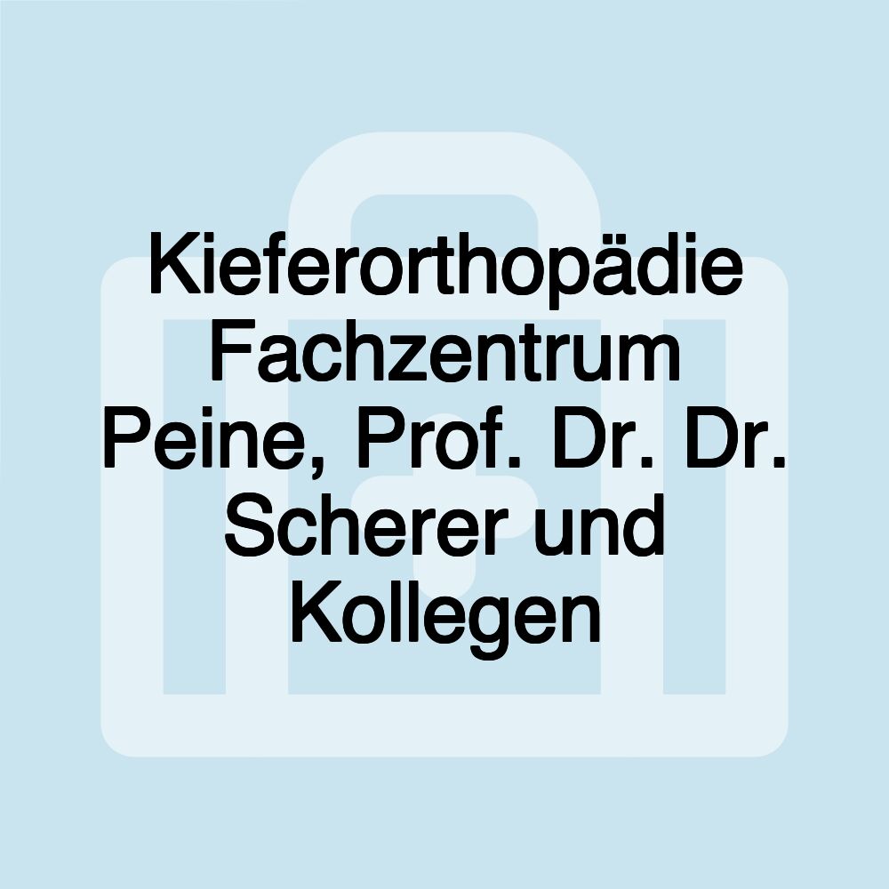 Kieferorthopädie Fachzentrum Peine, Prof. Dr. Dr. Scherer und Kollegen