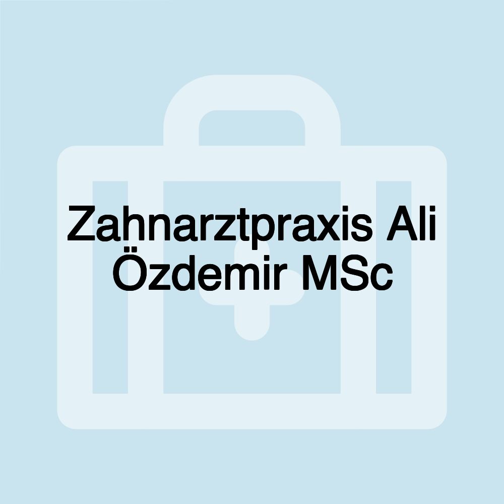 Zahnarztpraxis Ali Özdemir MSc