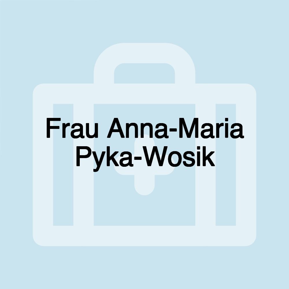 Frau Anna-Maria Pyka-Wosik