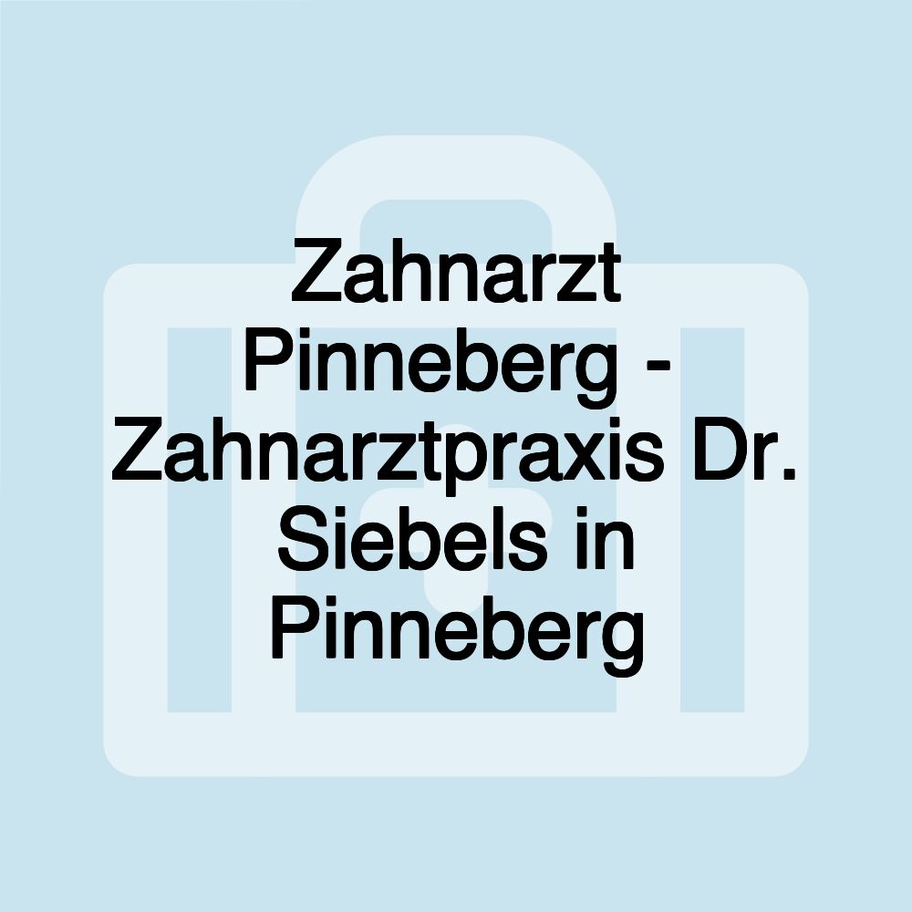 Zahnarzt Pinneberg - Zahnarztpraxis Dr. Siebels in Pinneberg