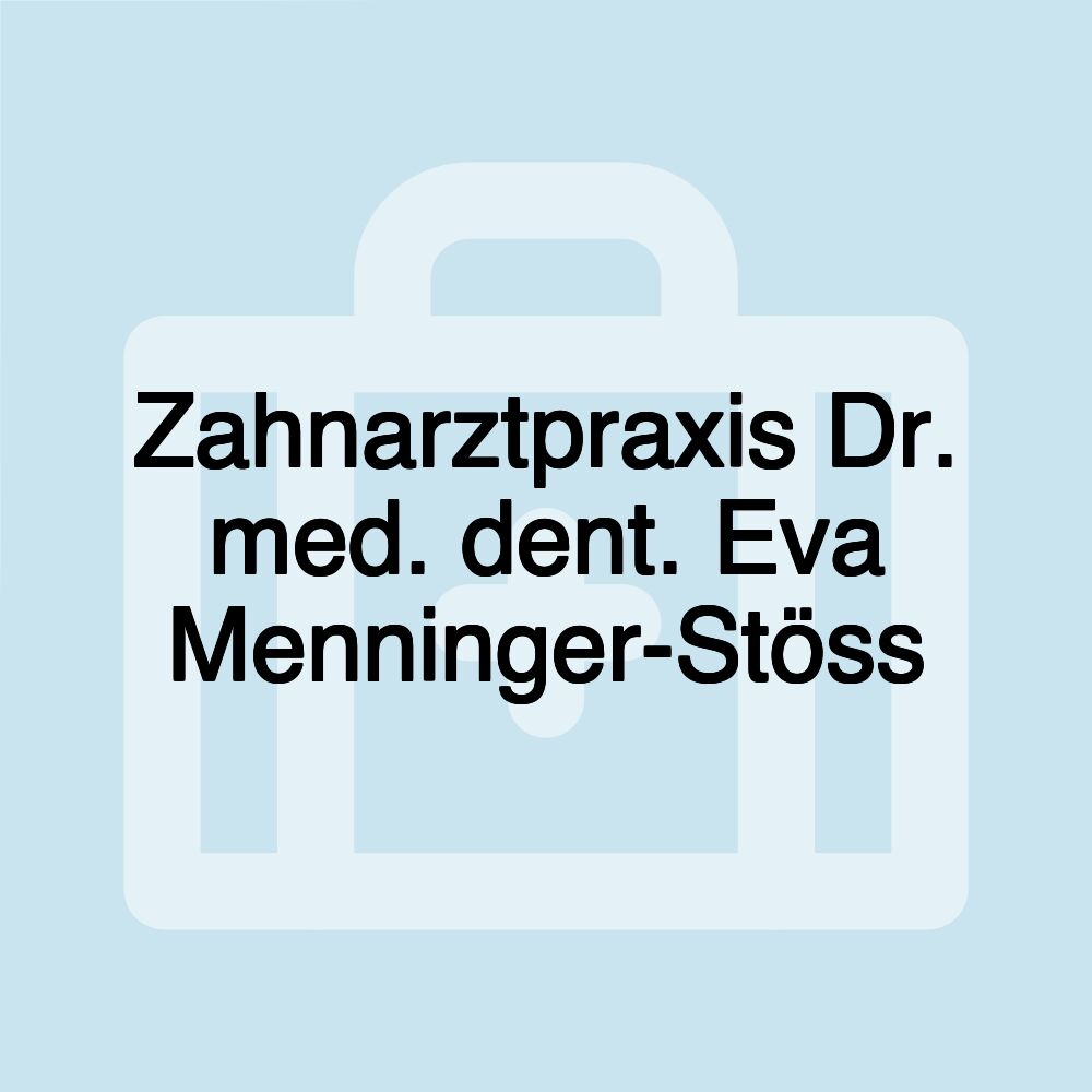 Zahnarztpraxis Dr. med. dent. Eva Menninger-Stöss