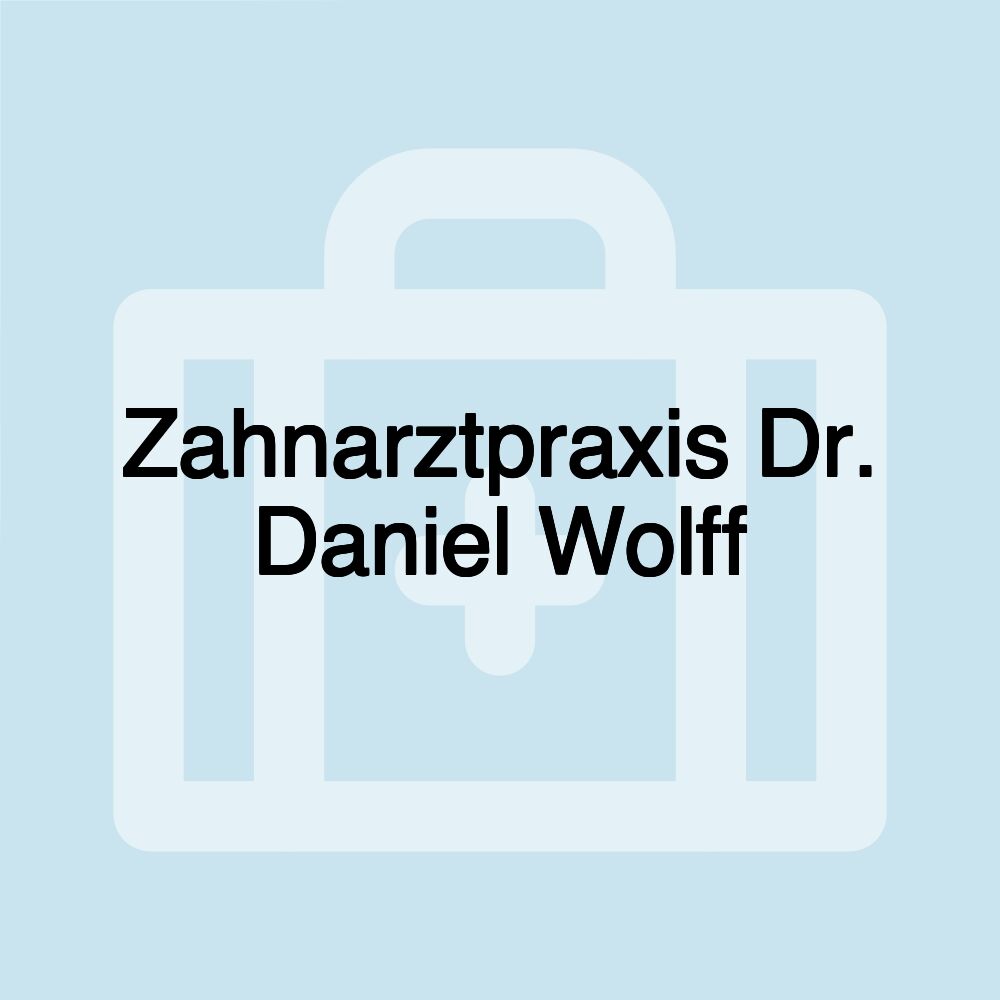 Zahnarztpraxis Dr. Daniel Wolff