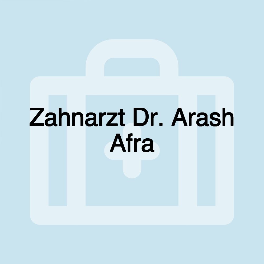 Zahnarzt Dr. Arash Afra