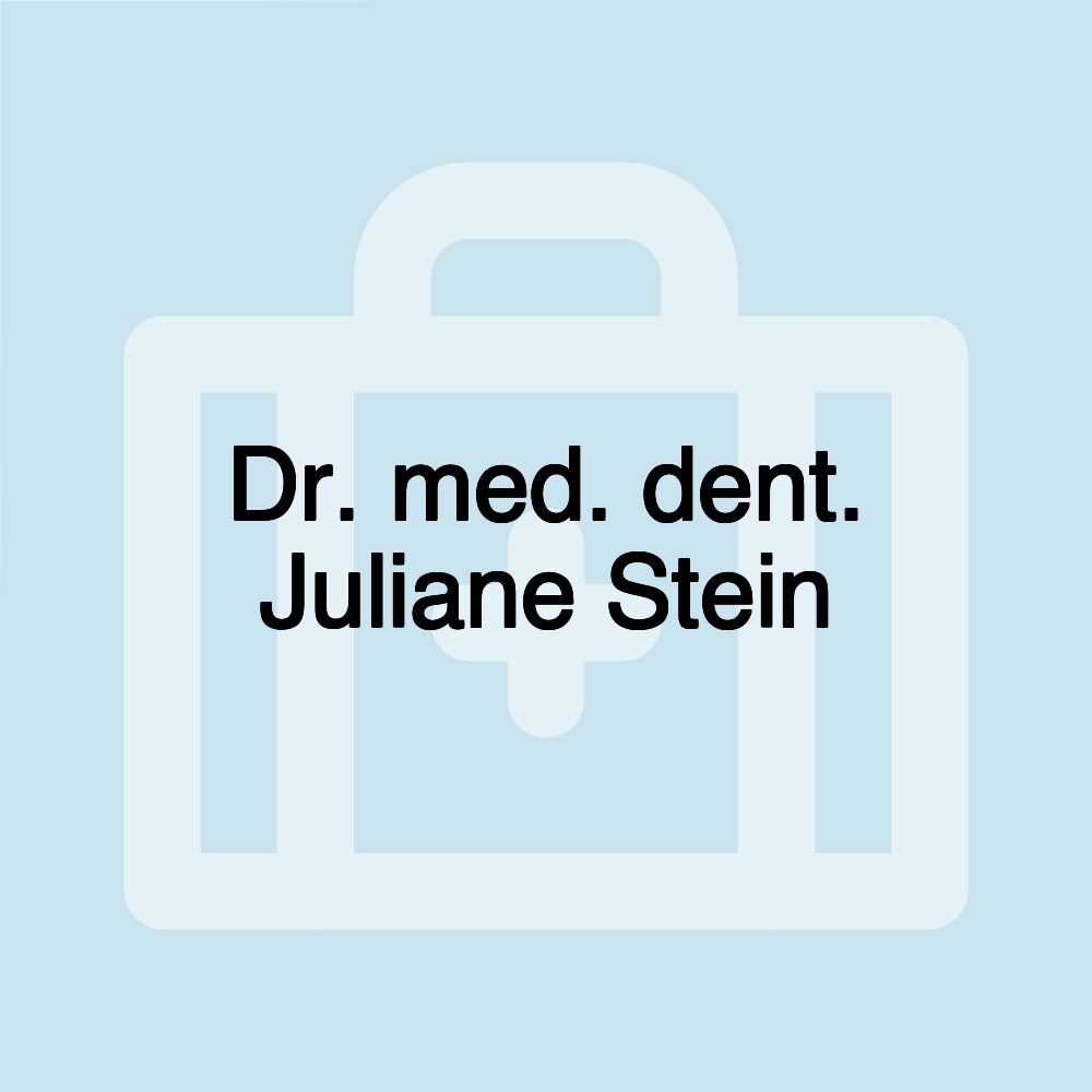 Dr. med. dent. Juliane Stein