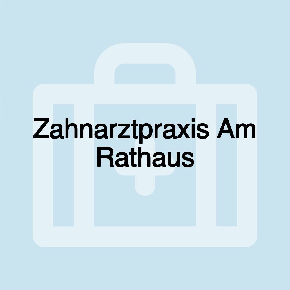 Zahnarztpraxis Am Rathaus