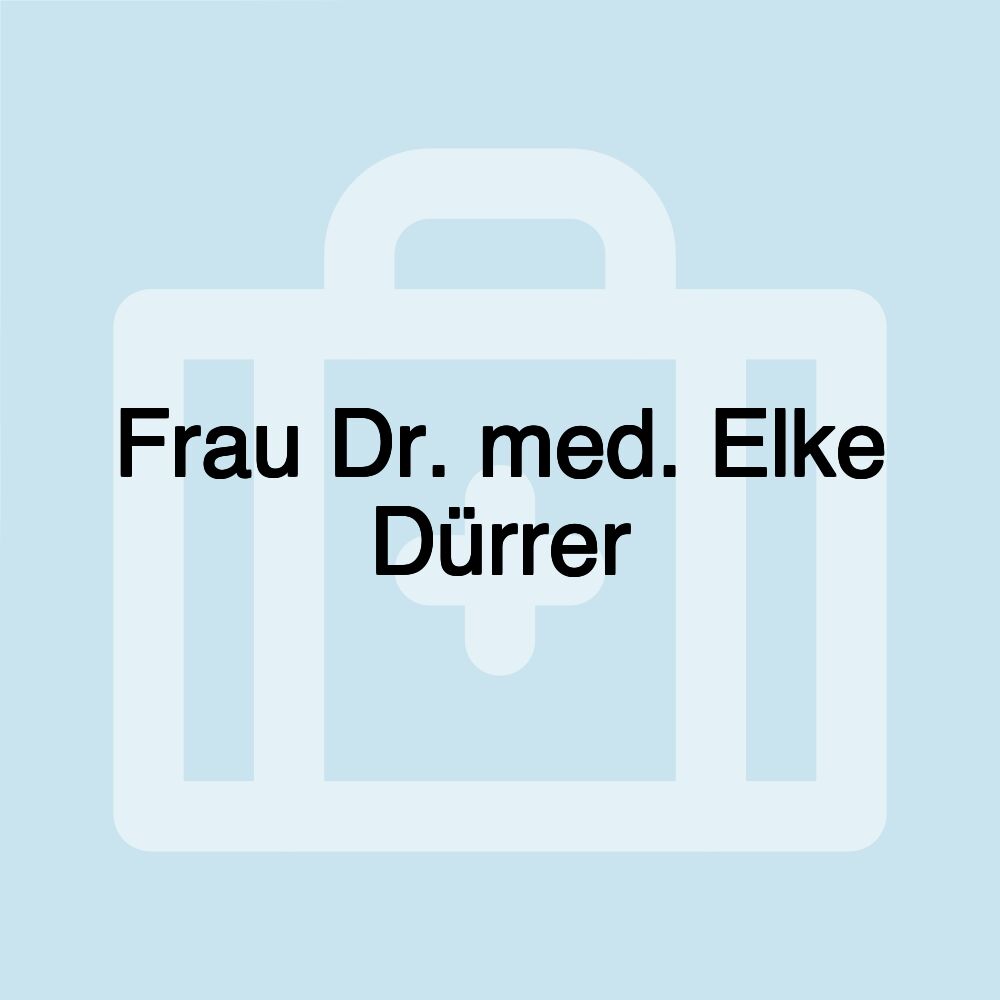 Frau Dr. med. Elke Dürrer