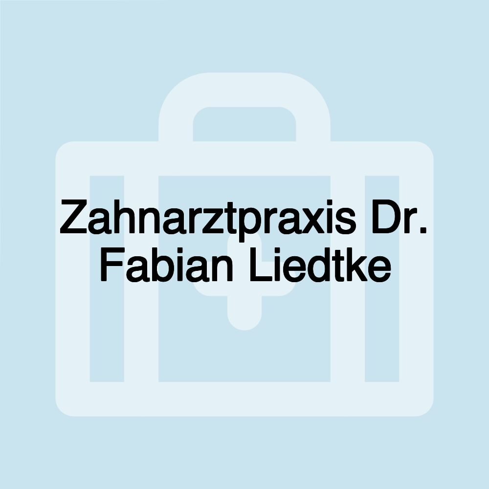 Zahnarztpraxis Dr. Fabian Liedtke