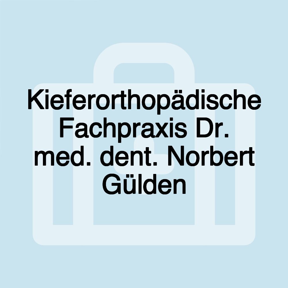 Kieferorthopädische Fachpraxis Dr. med. dent. Norbert Gülden