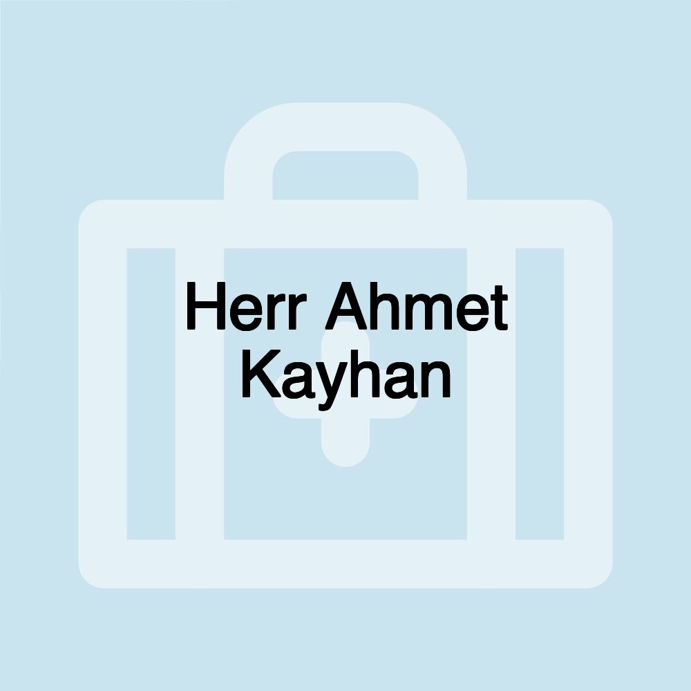 Herr Ahmet Kayhan