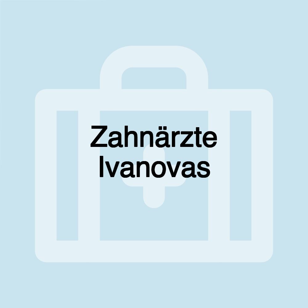 Zahnärzte Ivanovas