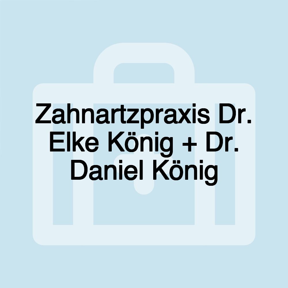 Zahnartzpraxis Dr. Elke König + Dr. Daniel König