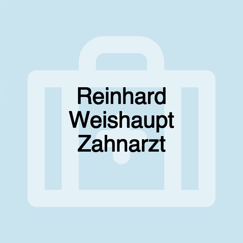 Reinhard Weishaupt Zahnarzt