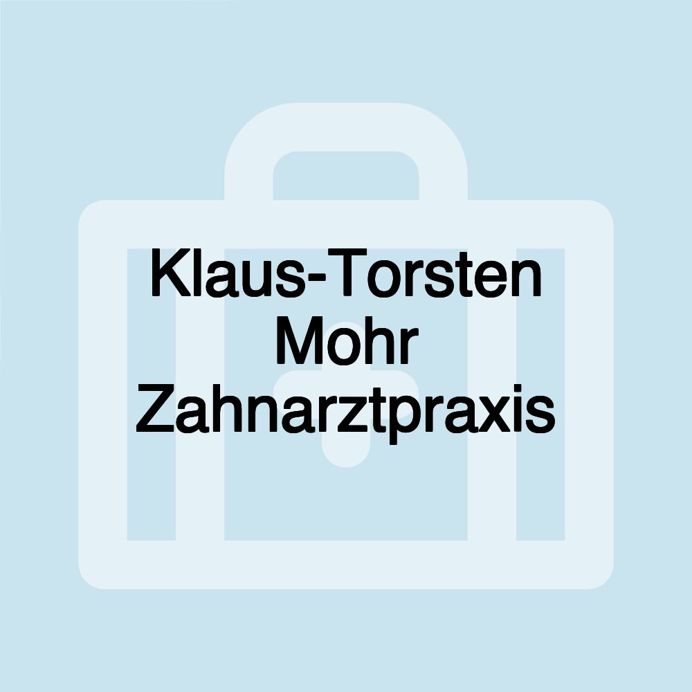 Klaus-Torsten Mohr Zahnarztpraxis