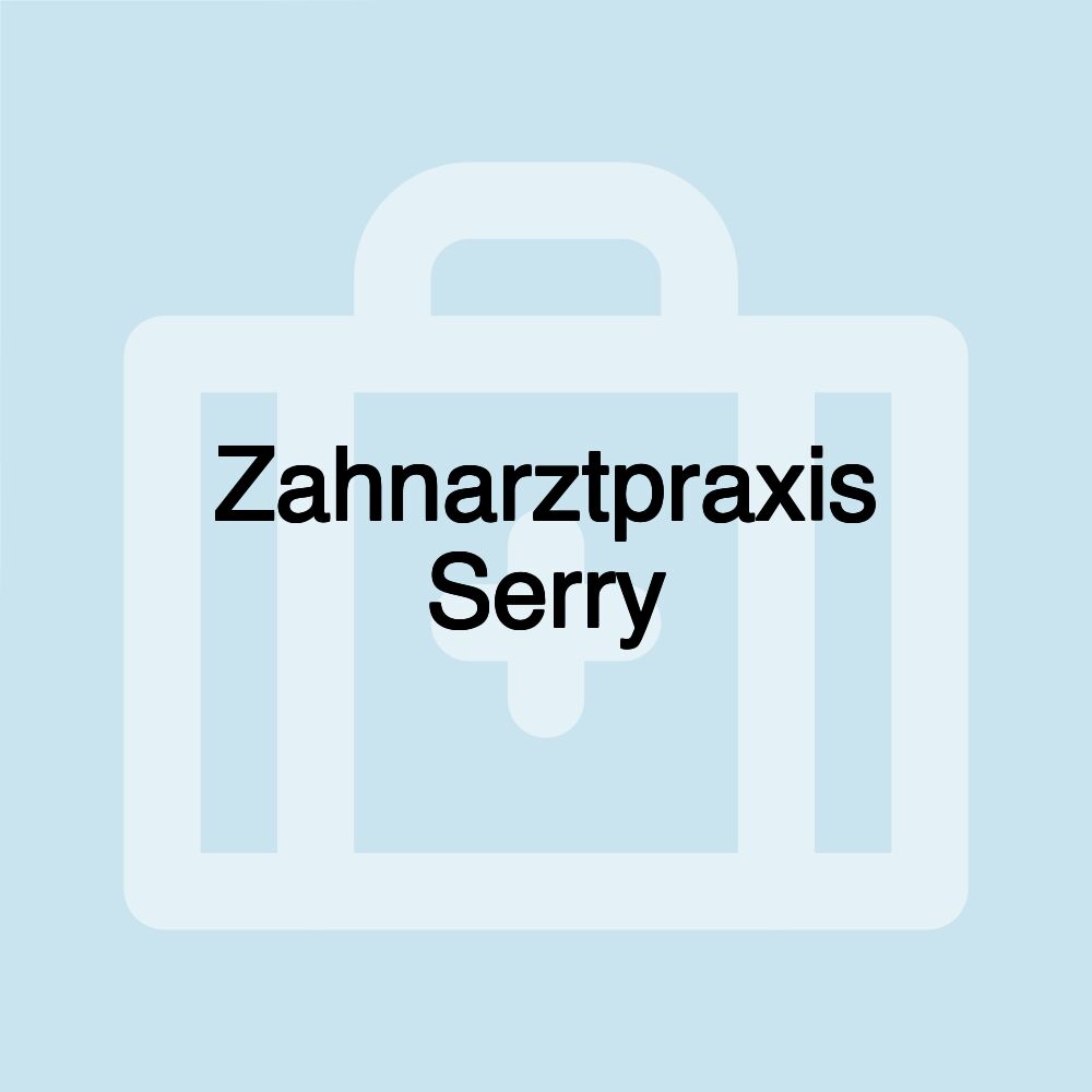 Zahnarztpraxis Serry