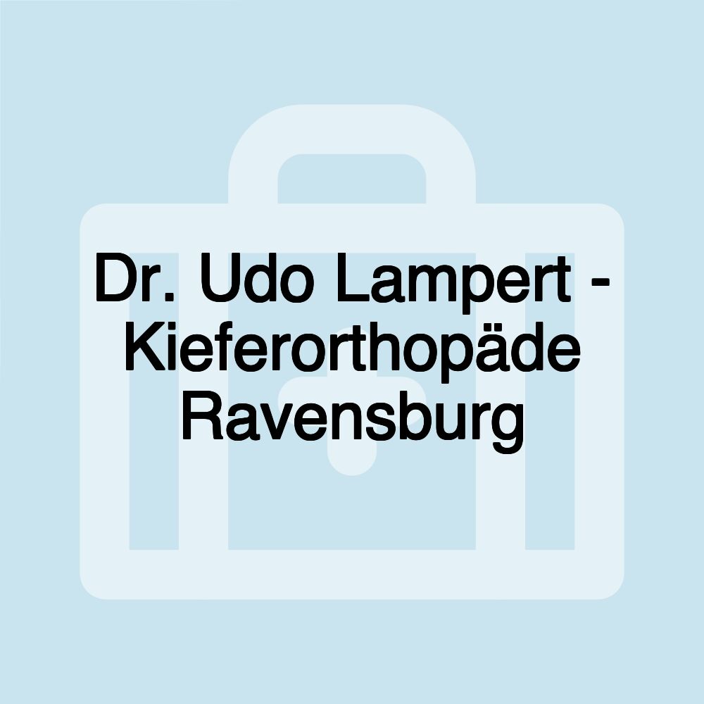 Dr. Udo Lampert - Kieferorthopäde Ravensburg