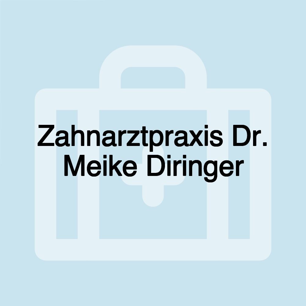 Zahnarztpraxis Dr. Meike Diringer