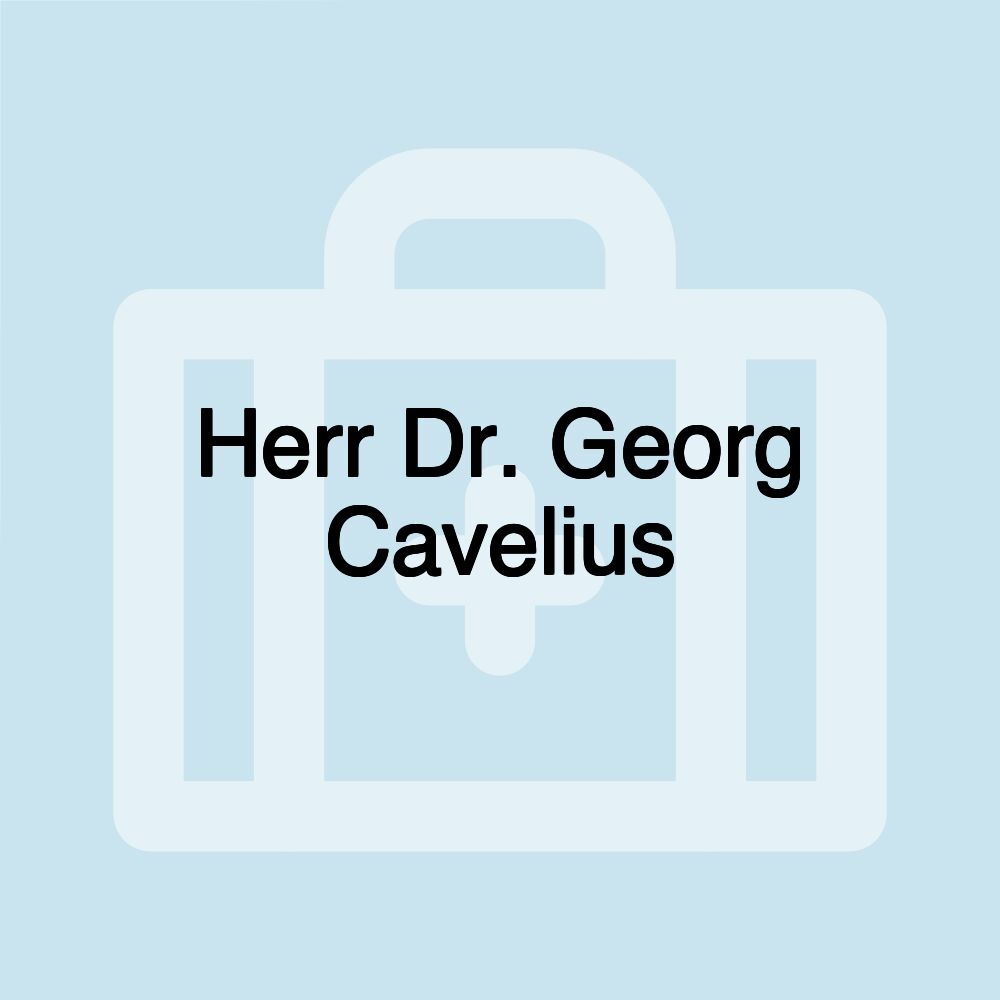 Herr Dr. Georg Cavelius