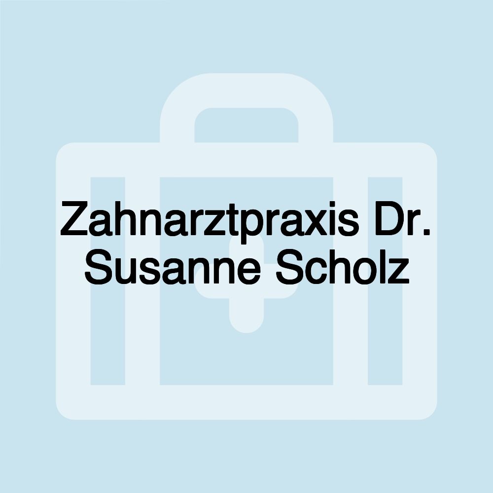 Zahnarztpraxis Dr. Susanne Scholz