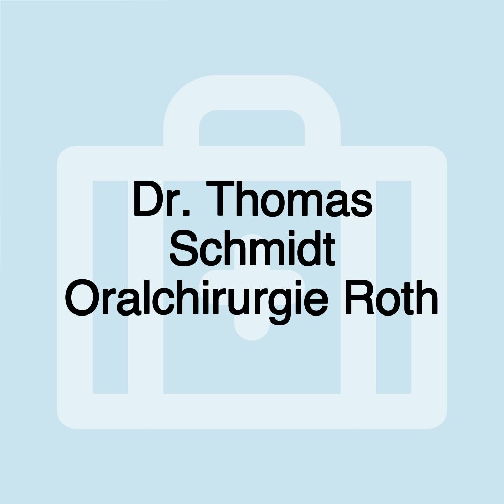 Dr. Thomas Schmidt Oralchirurgie Roth