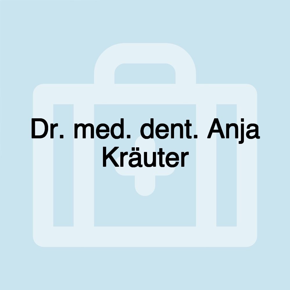 Dr. med. dent. Anja Kräuter