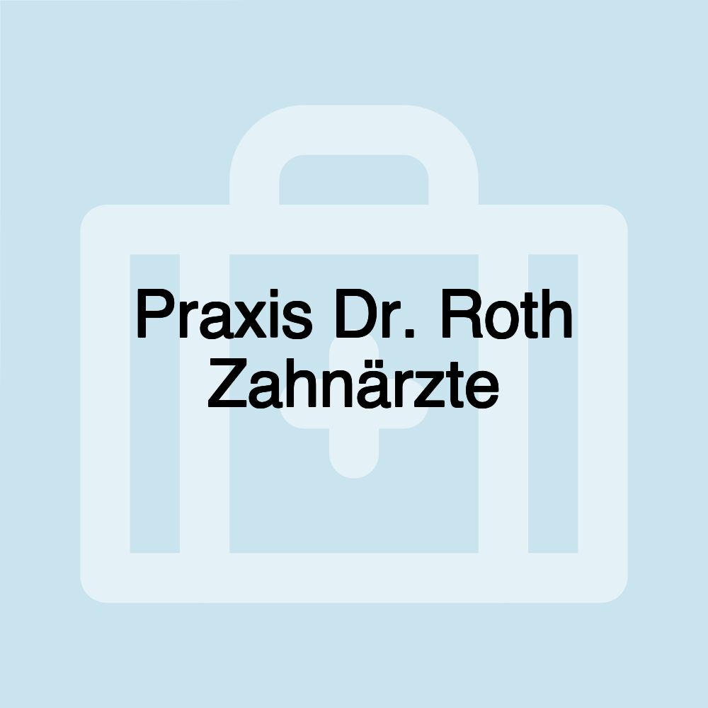 Praxis Dr. Roth Zahnärzte