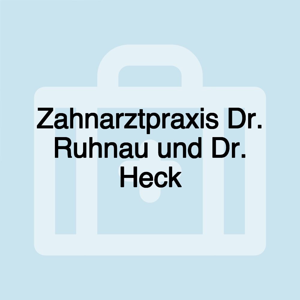 Zahnarztpraxis Dr. Ruhnau und Dr. Heck