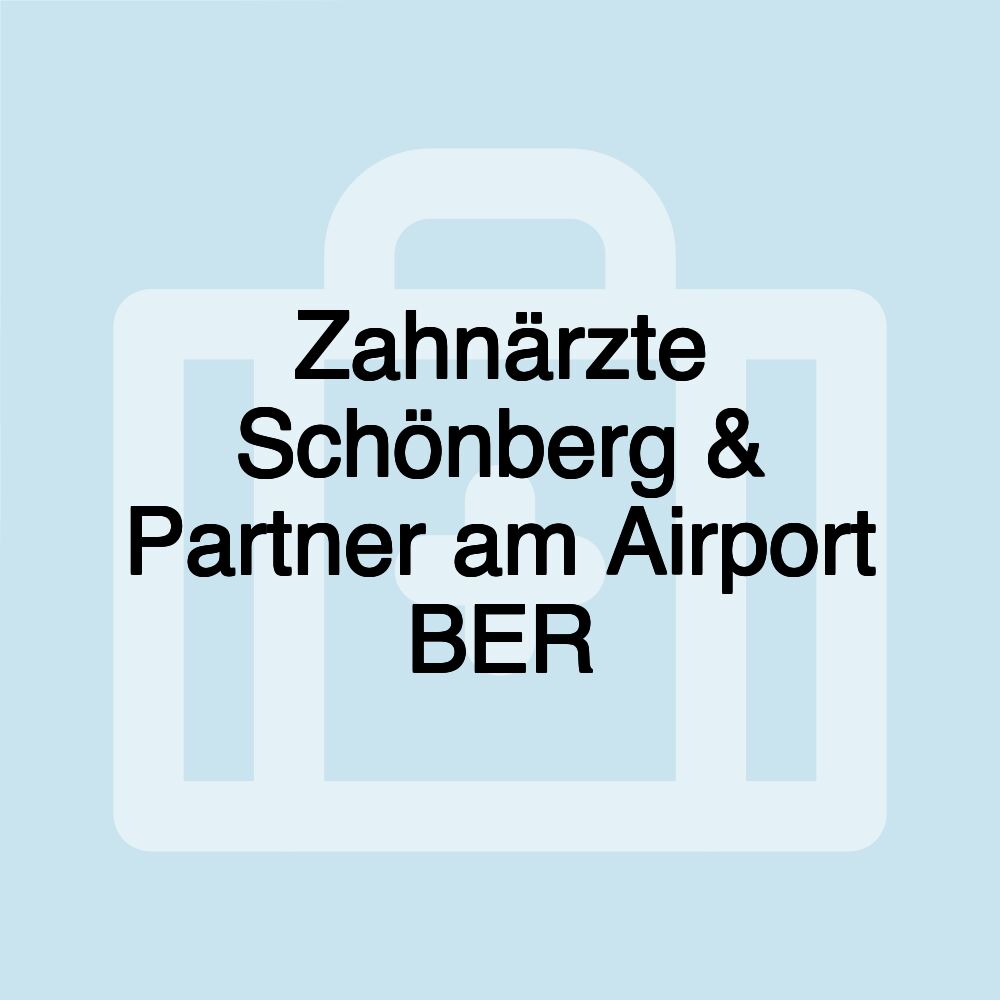 Zahnärzte Schönberg & Partner am Airport BER